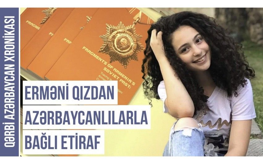  “Erməni qızı azərbaycanlılara heyranlığını etiraf etdi” – VİDEO