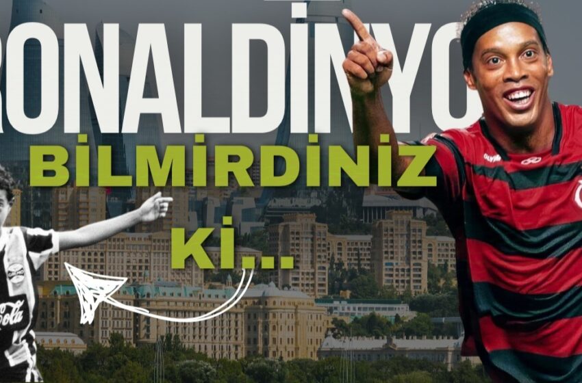  “Klon”da rol aldı, müharibədə Azərbaycanı dəstəklədi– Ronaldinyo haqqında bilmədikləriniz – Video